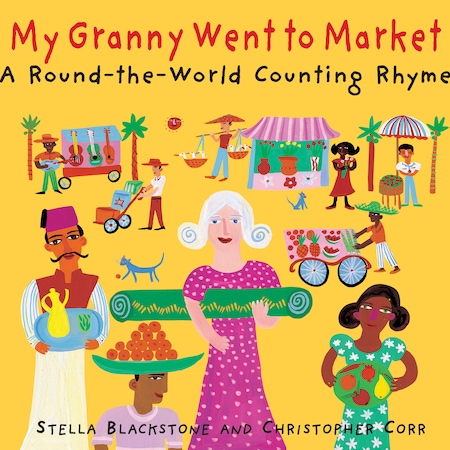 Barefoot Books My Granny Went to Market - A Round-the-World Counting Rhyme Paperback 9781905236626